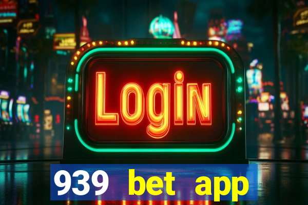 939 bet app download apk